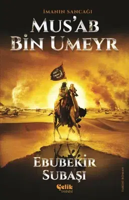 İmanın Sancağı: Musab Bin Umeyr – Faik ÖCAL